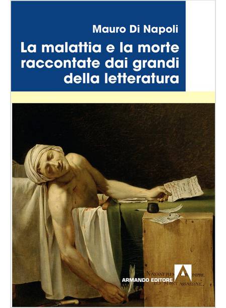 LA MALATTIA E LA MORTE RACCONTATE DAI GRANDI DELLA LETTERATURA