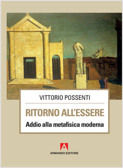 RITORNO ALL'ESSERE. ADDIO ALLA METAFISICA MODERNA