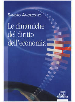 LE DINAMICHE DEL DIRITTO DELL'ECONOMIA