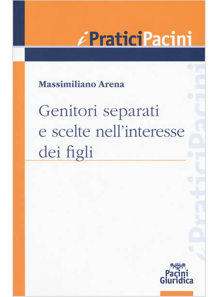 GENITORI SEPARATI E SCELTE NELL'INTERESSE DEI FIGLI