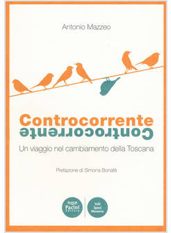 CONTROCORRENTE. UN VIAGGIO NEL CAMBIAMENTO DELLA TOSCANA