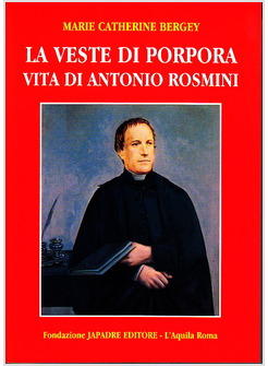 VESTE DI PORPORA (LA) VITA DI ANTONIO ROSMINI