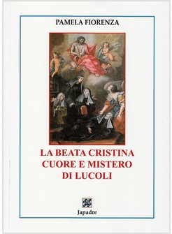 LA BEATA CRISTINA CUORE E MISTERO DI LUCOLI