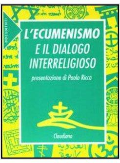 ECUMENISMO E IL DIALOGO INTERRELIGIOSO (L')