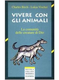 VIVERE CON GLI ANIMALI LA COMUNITA' DELLE CREATURE DI DIO