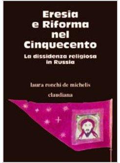 ERESIA E RIFORMA NEL CINQUECENTO LA DISSIDENZA RELIGIOSA IN RUSSIA