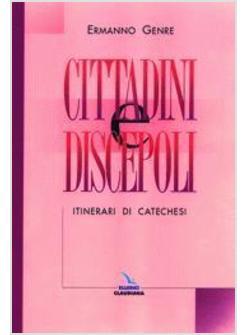 CITTADINI E DISCEPOLI ITINERARI DI CATECHESI