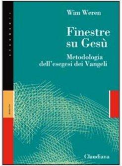 FINESTRE SU GESU' METODOLOGIA DELL'ESEGESI DEI VANGELI