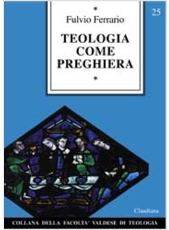 TEOLOGIA COME PREGHIERA