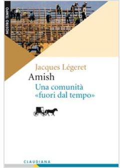 AMISH UNA COMUNITA' FUORI DAL TEMPO