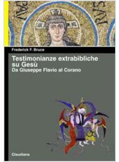 TESTIMONIANZE EXTRABIBLICHE SU GESù DA GIUSEPPE FLAVIO AL CORANO