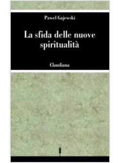 SFIDA DELLE NUOVE SPIRITUALITA' (LA)