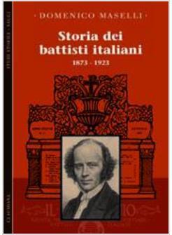 STORIA DEI BATTISTI ITALIANI (1873-1923)