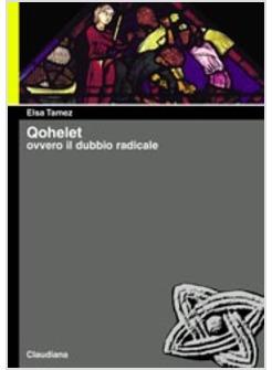 QOHELET OVVERO IL DUBBIO RADICALE