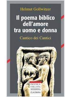 IL POEMA BIBLICO DELL'AMORE TRA UOMO E DONNA - CANTICO DEI CANTICI