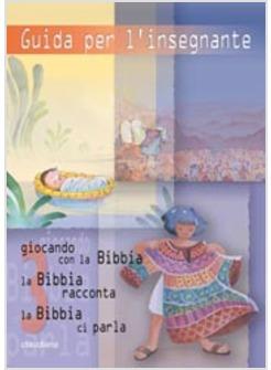 GUIDA PER L'INSEGNANTE GIOCANDO CON LA BIBBIA ETC