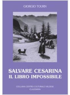 SALVARE CESARINA IL LIBRO IMPOSSIBILE