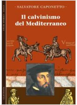 CALVINISMO DEL MEDITERRANEO (IL)