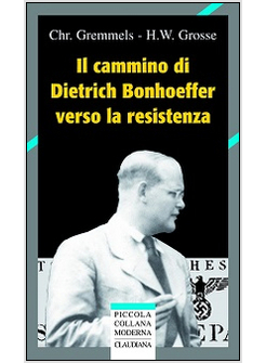 CAMMINO DI DIETRICH BONHOEFFER VERSO LA RESISTENZA