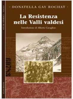 RESISTENZA NELLE VALLI VALDESI (LA)