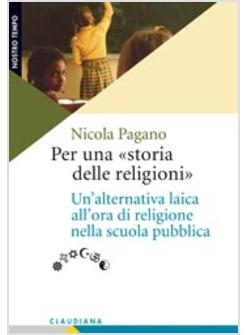 PER UNA STORIA DELLE RELIGIONI  UN'ALTERNATIVA LAICA ALL'ORA