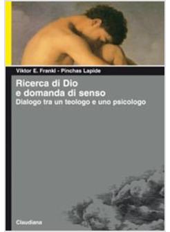 RICERCA DI DIO A DOMANDA DI SENSO  DIALOGO TRA UN TEOLOGO E UNO PSICOLOGO