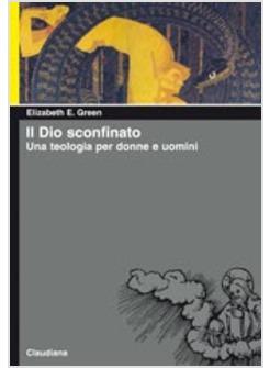 DIO SCONFINATO UNA TEOLOGIA PER DONNE E UOMINI