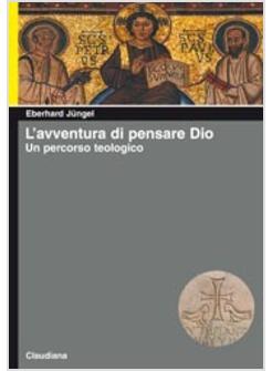 AVVENTURA DI PENSARE DIO UN PERCORSO TEOLOGICO