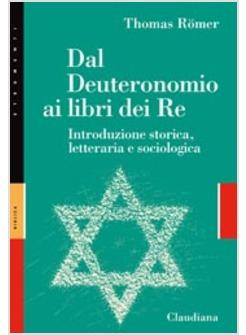DAL DEUTERONOMIO AI LIBRI DEI RE