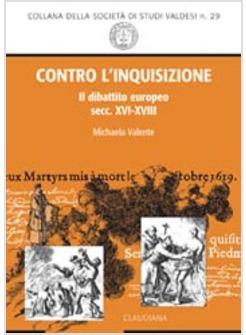 CONTRO L'INQUISIZIONE IL DIBATTITO EUROPEO (XVI-XVIII SECOLO)