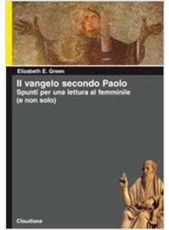 VANGELO SECONDO PAOLO SPUNTI PER UNA LETTURA FEMMINILE (E NON SOLO) (IL)