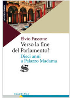 VERSO LA FINE DEL PARLAMENTO? DIECI ANNI A PALAZZO MADAMA