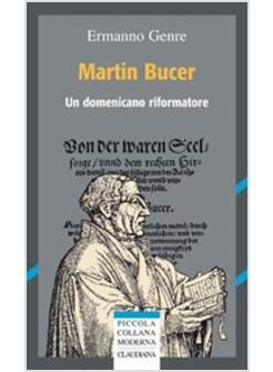 MARTIN BUCER UN DOMENICANO RIFRMATORE