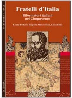 FRATELLI D'ITALIA. RIFORMATORI ITALIANI NEL CINQUECENTO