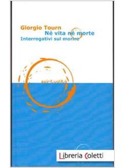 NE' VITA NE' MORTE INTERROGATIVI SULLA MORTE