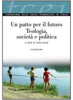 UN PATTO PER IL FUTURO. TEOLOGIA E SOCIETA' 