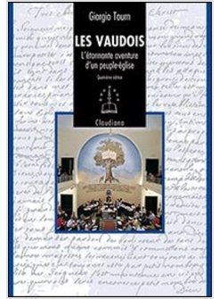 VAUDOIS. L'ETONNANTE AVENTURE D'UN PEUPLE-EGLISE (1170-2008) (LES)