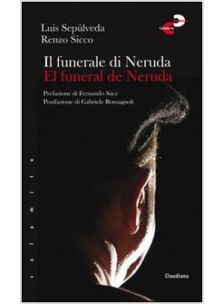 IL FUNERALE DI NERUDA EDIZIONE ITALIANA E SPAGNOLA 