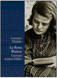 LA ROSA BIANCA GIOVANI CONTRO HITLER