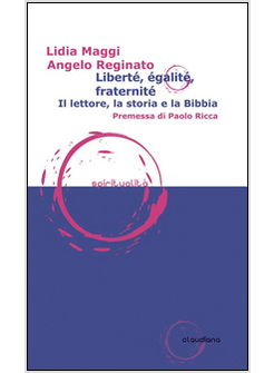 LIBERTE', EGALITE', FRATERNITE'. IL LETTORE, LA STORIA E LA BIBBIA