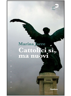 CATTOLICI SI, MA NUOVI