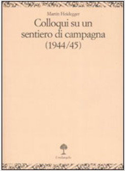 COLLOQUIO LUNGO UN SENTIERO DI CAMPAGNA (1944/45)