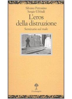 EROS DELLA DISTRUZIONE (L')