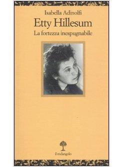 ETTY HILLESUM. LA FORTEZZA INESPUGNABILE 