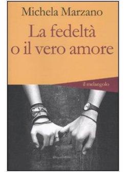 FEDELTA' O IL VERO AMORE (LA)