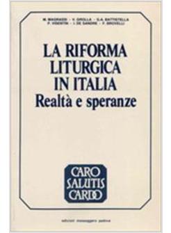 RIFORMA LITURGICA IN ITALIA REALTA' E SPERANZE (LA)