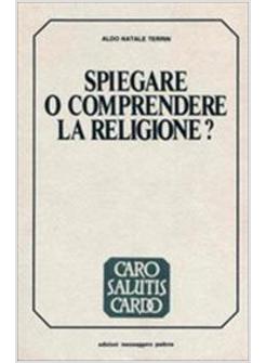 SPIEGARE O COMPRENDERE LA RELIGIONE?