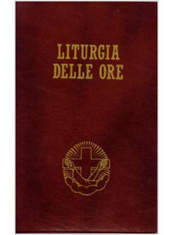 LITURGIA DELLE ORE 4 SECONDO IL RITO ROMANO E IL CALENDARIO SERAFICO