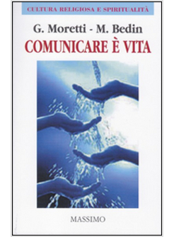 COMUNICARE E' VITA. (COMUNICARE BENE PER VIVERE MEGLIO)