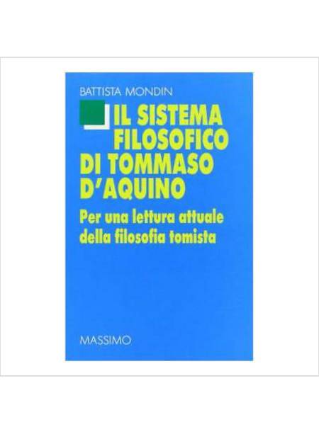 SISTEMA FILOSOFICO DI TOMMASO D'AQUINO (IL)